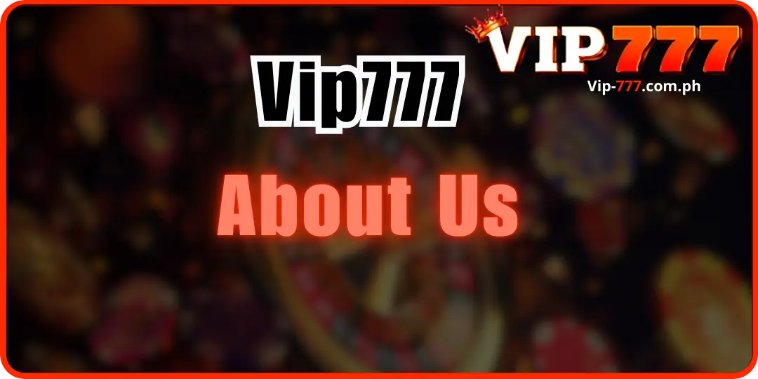 About Us vip777