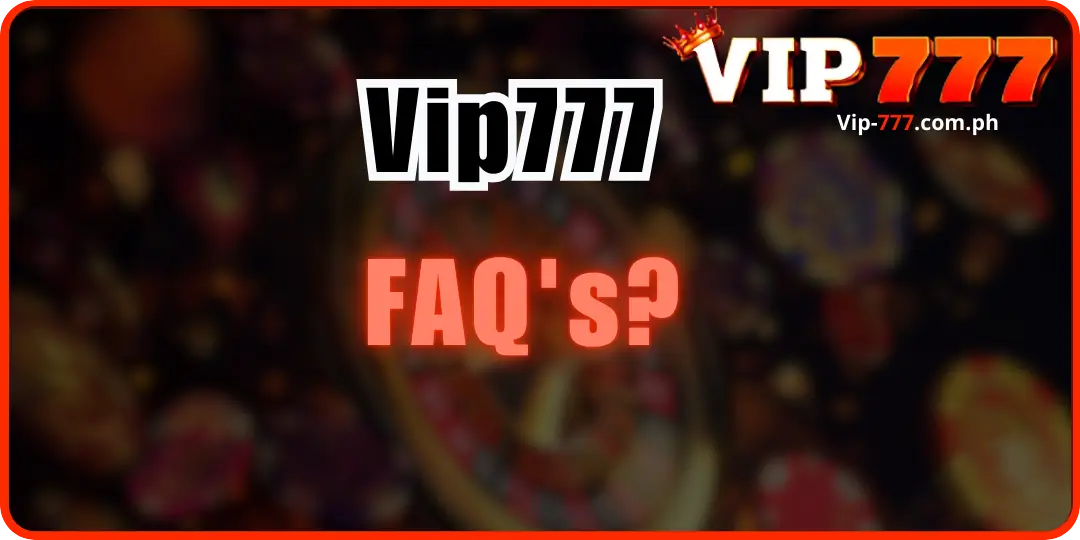 FAQ's vip777