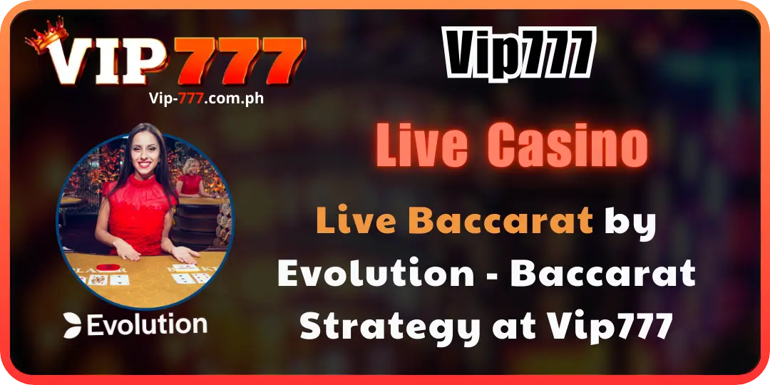 Live Baccarat by Evolution - Baccarat Strategy at vip777